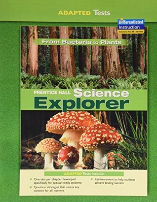 Download Prentice Hall Science Explorer Adapted Tests From Bacteria to Plants - Pearson/Prentice Hall file in PDF