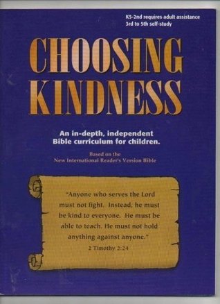 Read Online Choosing Kindness an In-depth, Independent Bible Curriculum for Children - Kaye Freeman | ePub