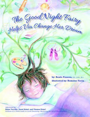 Full Download The Good Night Fairy Helps Via Change Her Dream - B S B Ed M a Renee Frances file in PDF