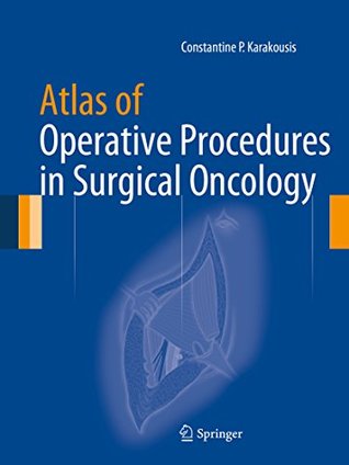 Read Online Atlas of Operative Procedures in Surgical Oncology - Constantine Karakousis file in ePub