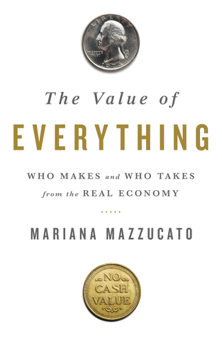 Read The Value of Everything: Making and Taking in the Global Economy - Mariana Mazzucato file in ePub