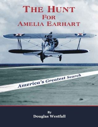 Download The Hunt For Amelia Earhart: America's Greatest Search - Douglas Westfall file in ePub