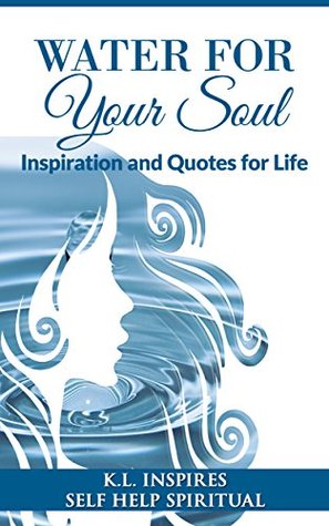 Download Water For Your Soul: Inspiration and Quotes for LIFE - Asalcitak_lucy | ePub