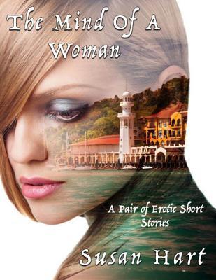 Read Online The Mind of a Woman: Two Erotic Short Stories - Susan Hart file in ePub
