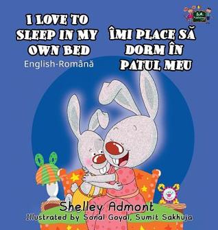Read Online I Love to Sleep in My Own Bed: English Romanian Bilingual Edition - Shelley Admont file in PDF