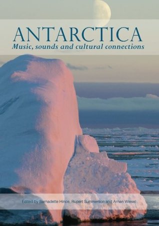 Download Antarctica: Music, sounds and cultural connections - Bernadette Hince file in ePub