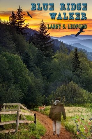 Full Download Blue Ridge Walker ( The Blue Ridge Oma Series) (Volume 1) - Larry S. Ledford | PDF