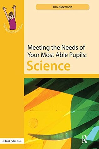 Download Meeting the Needs of Your Most Able Pupils: Science (The Gifted and Talented Series) - Tim Alderman file in PDF