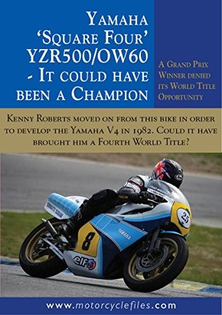 Download YAMAHA OW60 SQUARE FOUR 500GP CHALLENGER: IT COULD HAVE BEEN THE 1982 WORLD CHAMPION (THE MOTORCYCLE FILES Book 21) - Alan Cathcart file in PDF