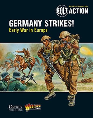 Download Bolt Action: Germany Strikes!: Early War in Europe - John Lambshead file in PDF