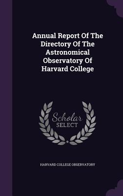 Download Annual Report of the Directory of the Astronomical Observatory of Harvard College - Harvard College Observatory file in PDF