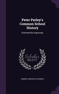 Full Download Peter Parley's Common School History: Illustrated by Engravings - Peter Parley file in ePub