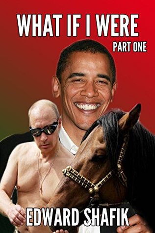 Full Download What If I were .: Part One (What If I Were. Book 1) - Edward Shafik | PDF