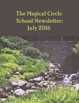 Read Online The Magical Circle School Newsletter: July 2016 - Colleen Criswell file in PDF