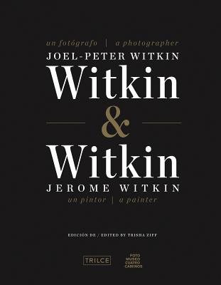Read Online Witkin & Witkin: Joel-Peter Witkin, a Photographer; Jerome Witkin, a Painter - Joel-Peter Witkin | ePub
