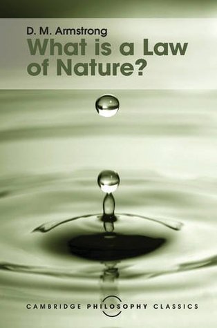 Read Online What is a Law of Nature? (Cambridge Philosophy Classics) - D. M. Armstrong | ePub