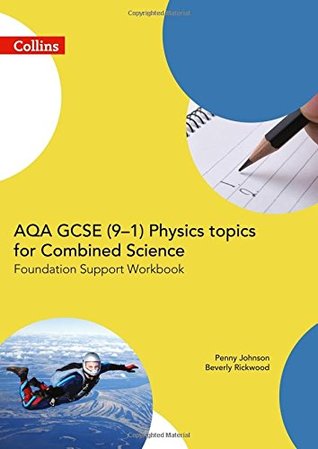 Full Download AQA GCSE Physics 9-1 Foundation Support Workbook (GCSE Science 9-1) (Collins GCSE Science) - Penny Johnson | PDF