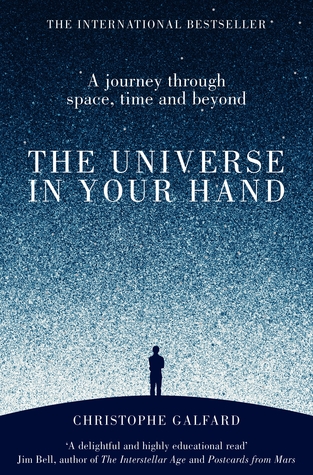 Read The Universe in Your Hand: A Journey Through Space, Time, and Beyond - Christophe Galfard | ePub