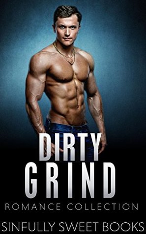 Read ROMANCE: THREESOME: Dirty Grind: (Alpha Male Bisexual Menage Romance) (New Adult Contemporary Romance) - Sinfully Sweet Books | ePub