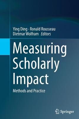 Read Online Measuring Scholarly Impact: Methods and Practice - Ying Ding | ePub