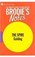 Download Brodie's Notes on William Golding's The Spire (Pan study aids) - M.E. Dixon | PDF