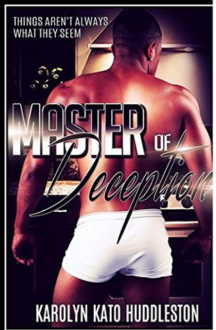 Full Download Master of Deception: Things aren't always what they seem - Karolyn Huddleston | PDF
