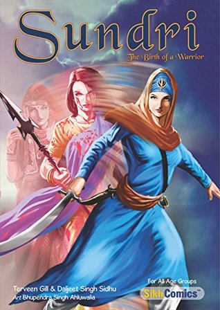 Read Online Sundri - The Birth of a Warrior (Sikh Comics for Children & Adults Book 11) - Terveen Gill | ePub