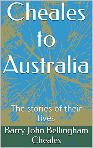 Read Cheales to Australia: The stories of their lives - Barry John Bellingham Cheales file in ePub