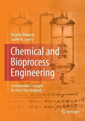 Read Online Chemical and Bioprocess Engineering: Fundamental Concepts for First-Year Students - Ricardo Simpson | ePub