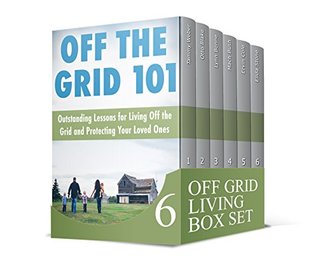 Full Download Off Grid Living Box Set: Ultimate Lessons on the Advantages of Living Off the Grid (off grid living, off the grid, living off the grid) - Elida Stone file in PDF