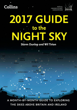 Download 2017 Guide to the Night Sky: A Month-by-Month Guide to Exploring the Skies Above Britain and Ireland - Storm Dunlop file in ePub