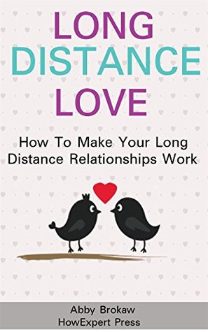 Read Online Long Distance Love: How To Make Your Long Distance Relationships Work - HowExpert Press file in PDF