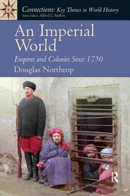 Read Online An Imperial World: Empires and Colonies Since 1750 - Douglas Northrop file in ePub