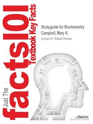 Read Studyguide for Biochemistry by Campbell, Mary K., ISBN 9781305419063 - Cram101 Textbook Reviews file in PDF