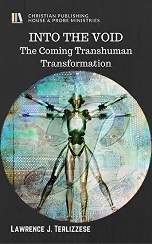 Read Online INTO THE VOID: The Coming Transhuman Transformation - Lawrence Terlizzese file in ePub