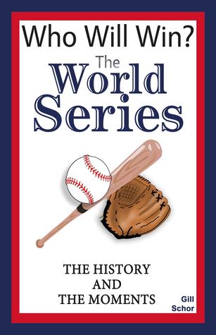 Read The World Series: The History and the Moments - Gill Schor | ePub