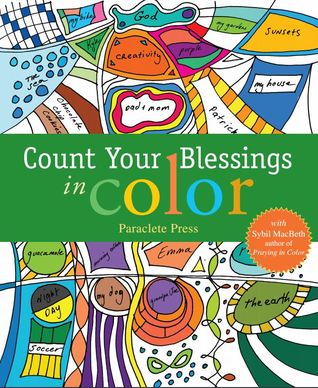 Read Online Count Your Blessings in Color: with Sybil MacBeth, Author of Praying in Color - Paraclete Press file in ePub