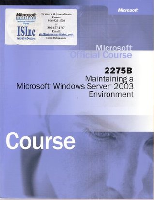 Read Microsoft Training and Certification - Microsoft Official Course: 2275B Maintaining a Microsoft Windows Server 2003 Environment - Unknown file in PDF