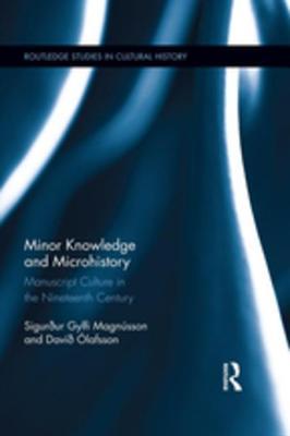 Read Minor Knowledge and Microhistory: Manuscript Culture in the Nineteenth Century - Sigurður Gylfi Magnússon file in PDF