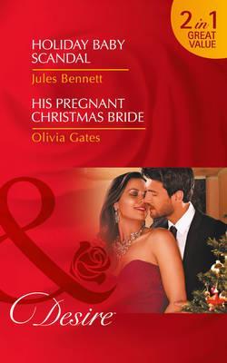 Download Holiday Baby Scandal / His Pregnant Christmas Bride - Jules Bennett file in ePub
