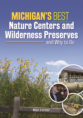Download Michigan's Best Preserves and Nature Centers (and Why to Go) - Matt Forster file in ePub