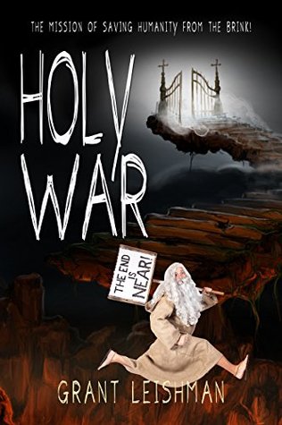 Download Holy War (The Battle For Souls): The Mission Of Saving Humanity From The Brink (The Second Coming Book 3) - Grant Leishman file in PDF