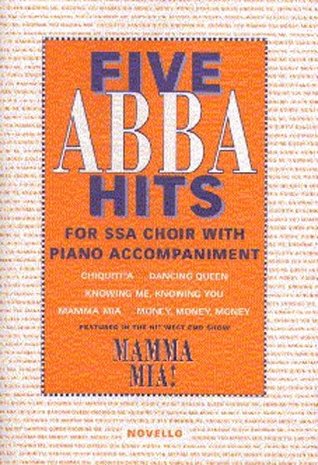 Read Online Five ABBA hits: For SSA choir with piano accompaniment - Benny Andersson file in PDF