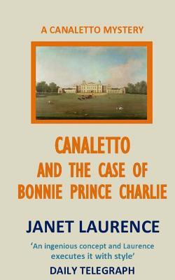 Read Canaletto and the Case of Bonnie Prince Charlie - Janet Laurence file in PDF