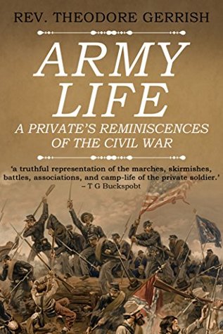 Read Online Army Life: A Private's Reminiscences of the Civil War - Theodore Gerrish | ePub