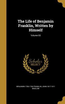 Full Download The Life of Benjamin Franklin, Written by Himself; Volume 03 - Benjamin Franklin file in PDF