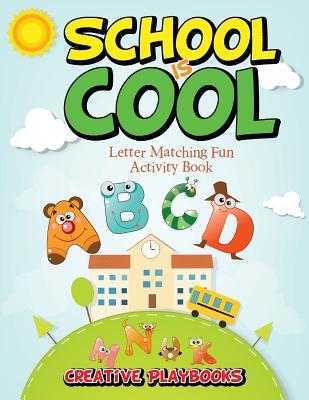 Read Online School Is Cool Letter Matching Fun Activity Book - Creative Playbooks | ePub