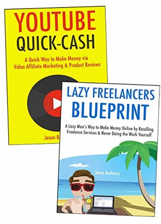 Download The Lazy Man's Way to Making Extra Cash Online: Freelancing for Lazy People & YouTube Quick Cash Product Reviewer Method - Jason H. Burberry file in PDF