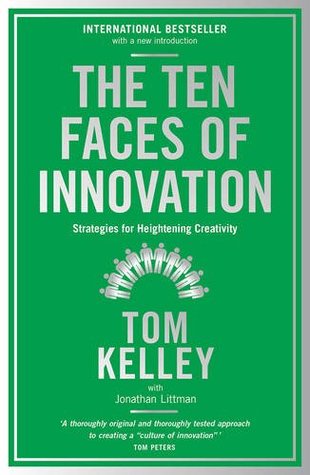 Download The Ten Faces of Innovation: Strategies for Heightening Creativity - Tom Kelley | ePub