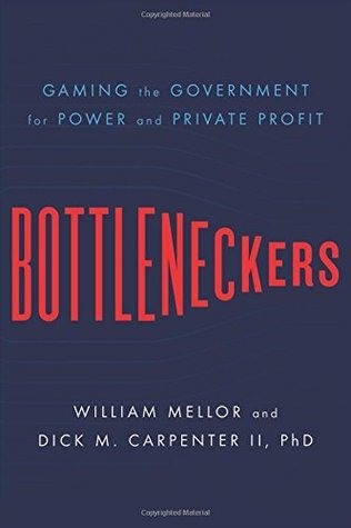 Full Download Bottleneckers: Gaming the Government for Power and Private Profit - William Mellor file in PDF